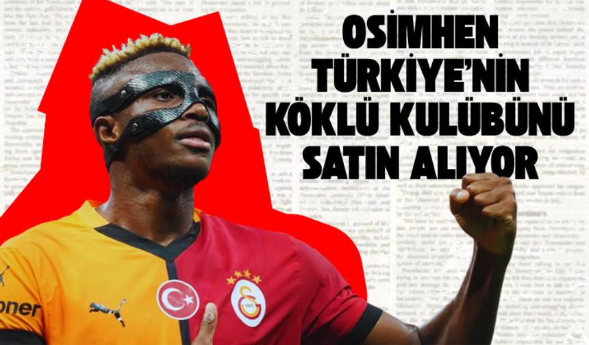 Victor Osimhen, Türkiye'nin köklü kulübünü satın alıyor