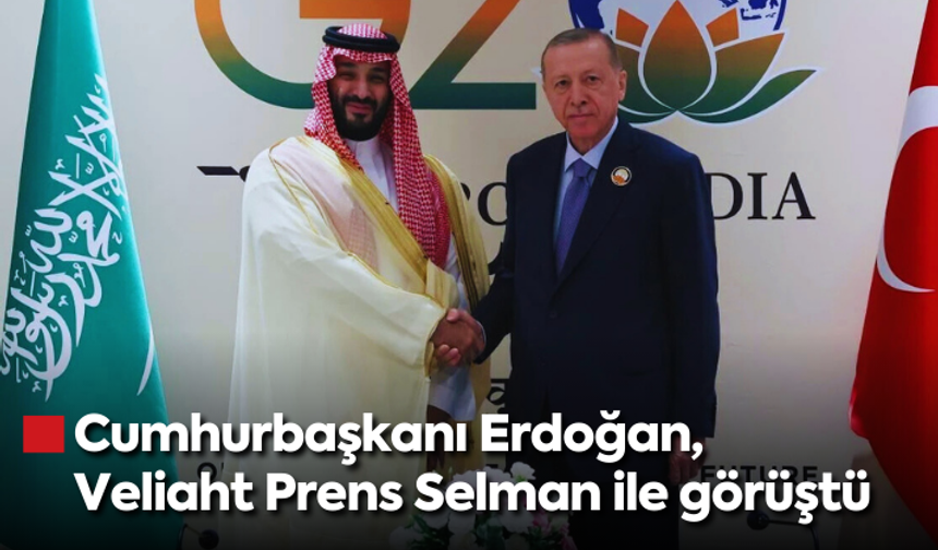 Cumhurbaşkanı Erdoğan, Veliaht Prensi Selman ile görüştü