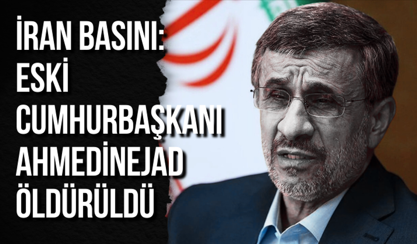 İran basını: Eski Cumhurbaşkanı Ahmedinejad öldürüldü
