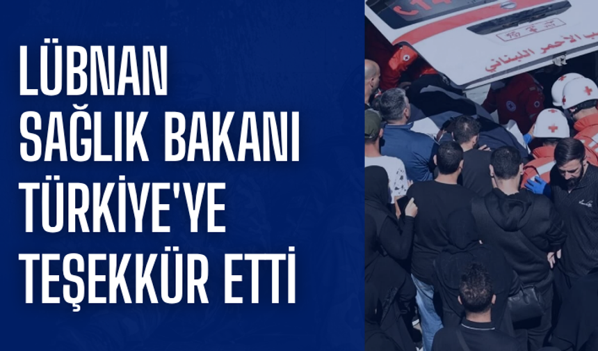 Lübnan Sağlık Bakanı Türkiye'ye teşekkür etti