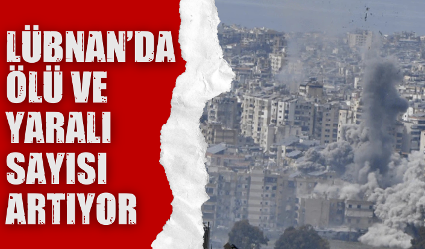 Lübnan’da ölü ve yaralı sayısı artıyor