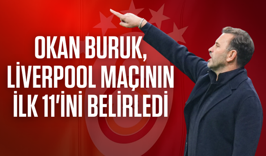 Okan Buruk, Liverpool maçının ilk 11'ini belirledi