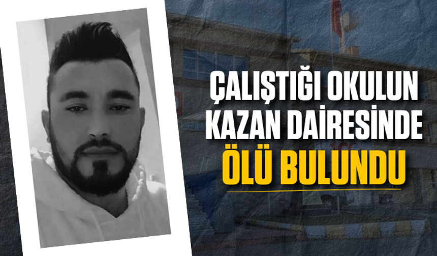 Çalıştığı okulun kazan dairesinde ölü olarak bulundu