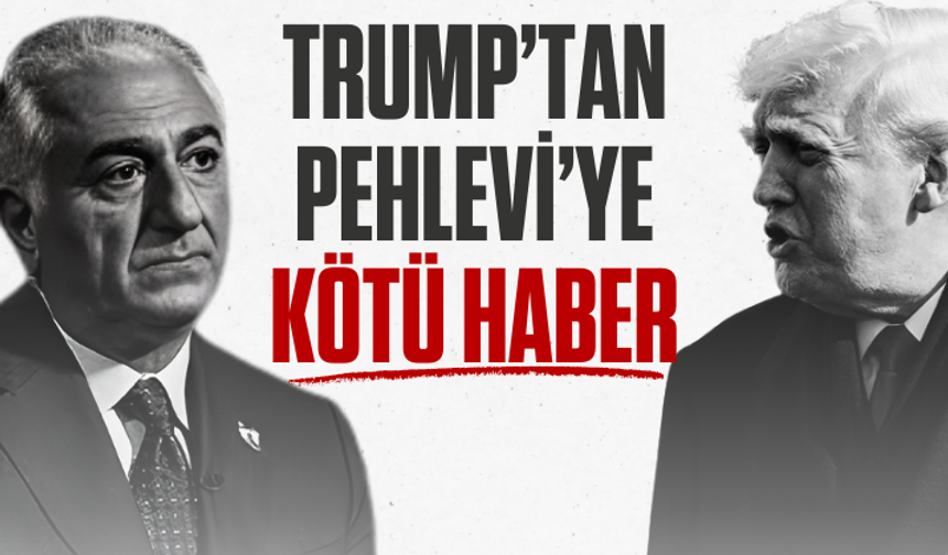 Trump Pehlevi'ye kötü haber: İran'ın başına geçmek istiyordu!