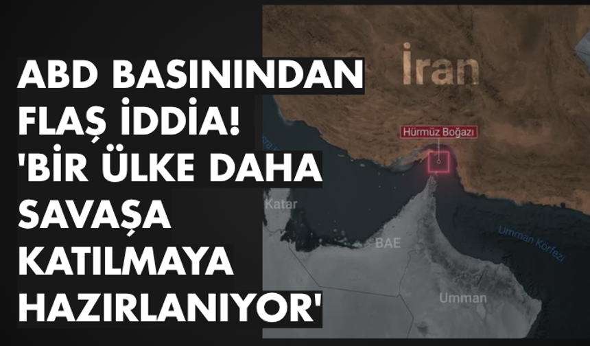 ABD basınından flaş iddia! 'Bir ülke daha savaşa katılmaya hazırlanıyor'