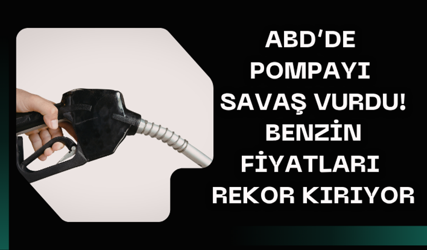 ABD’de pompayı savaş vurdu! Benzin fiyatları rekor kırıyor...
