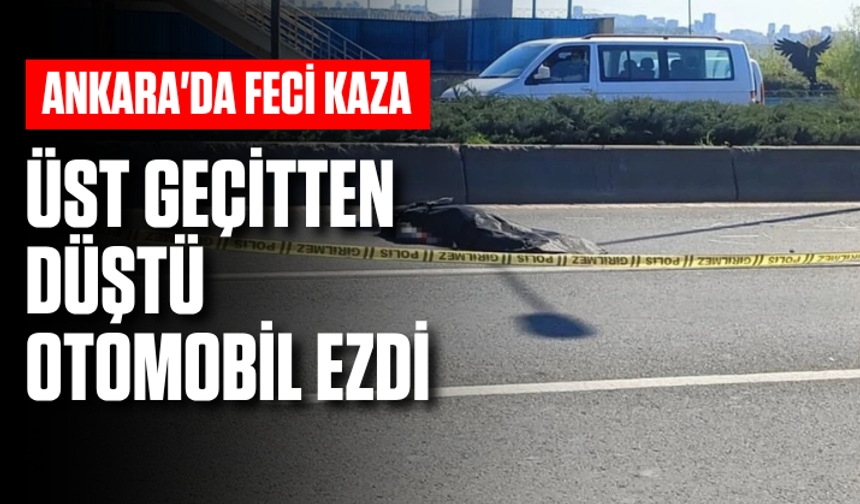 Ankara'da feci kaza: Üst geçitten düşen işçiyi otomobil ezdi