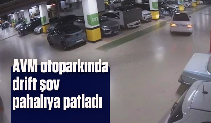 AVM otoparkında drift şov pahalıya patladı: 700 bin TL ceza