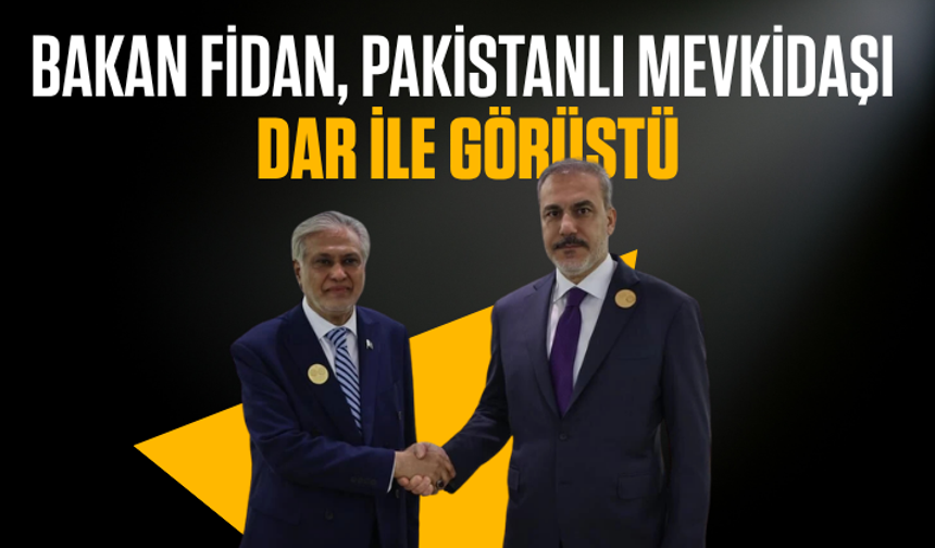 Bakan Fidan, Pakistanlı mevkidaşı Dar ile görüştü