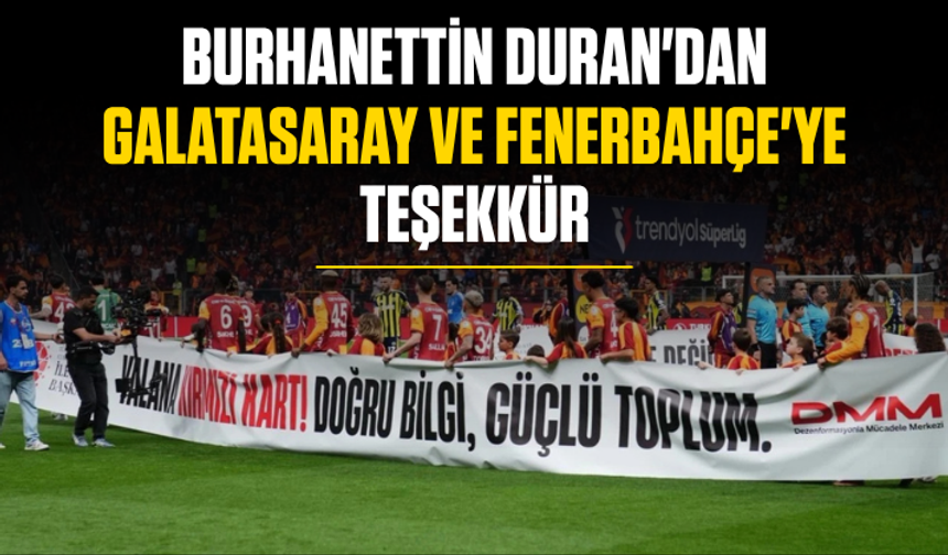 Burhanettin Duran'dan Galatasaray ve Fenerbahçe'ye teşekkür