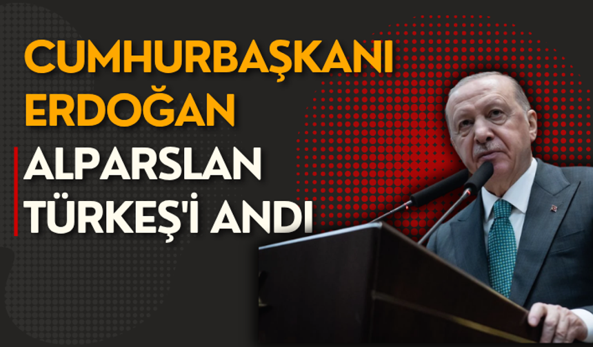 Cumhurbaşkanı Erdoğan, Alparslan Türkeş'i andı