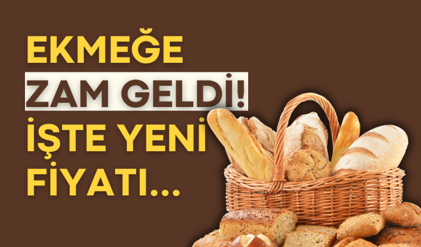 Ekmeğe zam geldi! İşte yeni fiyatı...