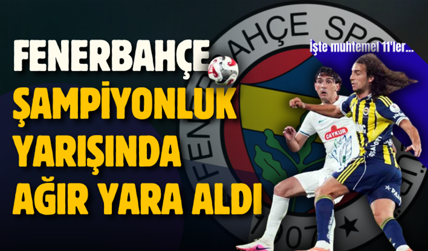 Fenerbahçe, şampiyonluk yarışında ağır yara aldı