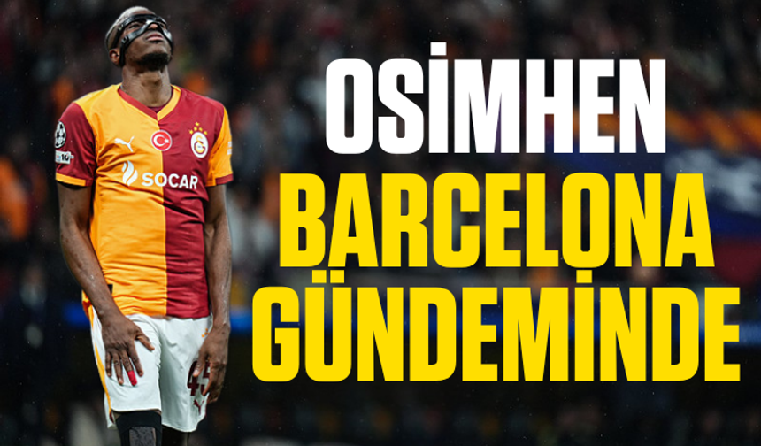 Barcelona'da gündem Victor Osimhen