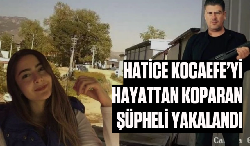 26 yaşındaki avukat Hatice Kocaefe’yi hayattan koparan şüpheli yakalandı