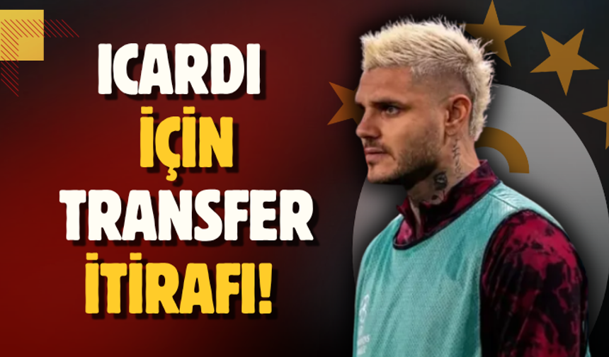 Mauro Icardi için transfer itirafı! "İmzaya yakın"