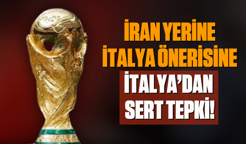İran yerine İtalya önerisine İtalya’dan sert tepki! “Utanç verici”