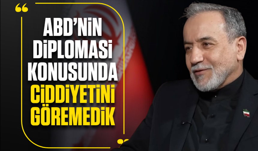 İran'dan ABD'ye tepki! Arakçi: ABD'nin diplomasi konusunda ciddiyetini göremedik