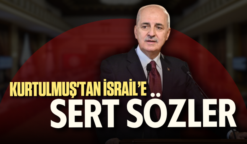 Kurtulmuş'tan İsrail'e tepki: Bu barbarca eylem hiçbir gerekçeyle meşrulaştırılamaz