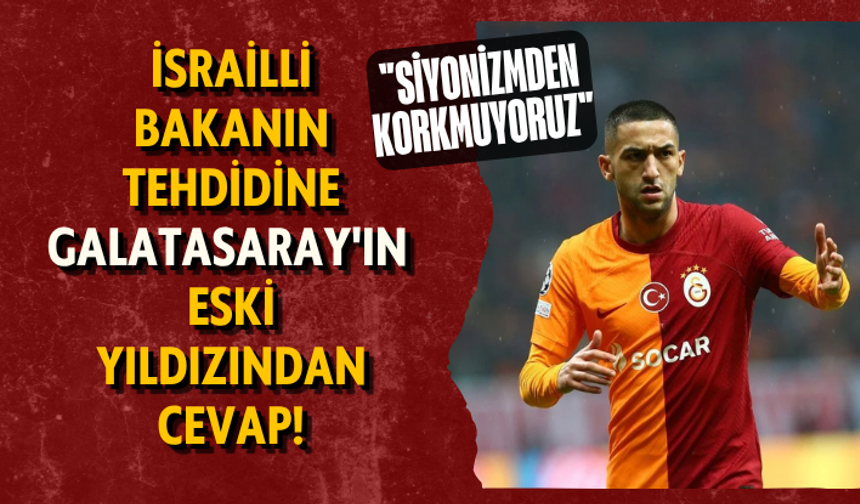 İsrailli bakan tehdidine Galatasaray'ın eski yıldızından cevap! "Siyonizmden korkmuyoruz"