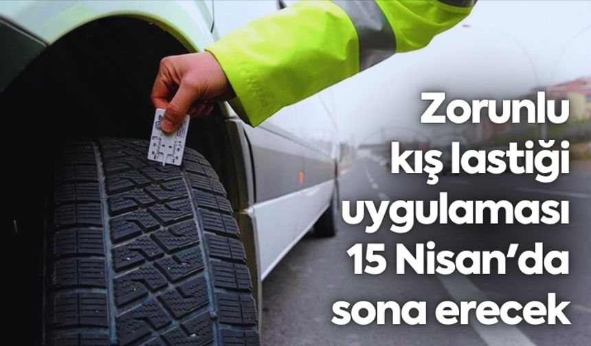 Zorunlu kış lastiği uygulaması 15 Nisan'da sona erecek