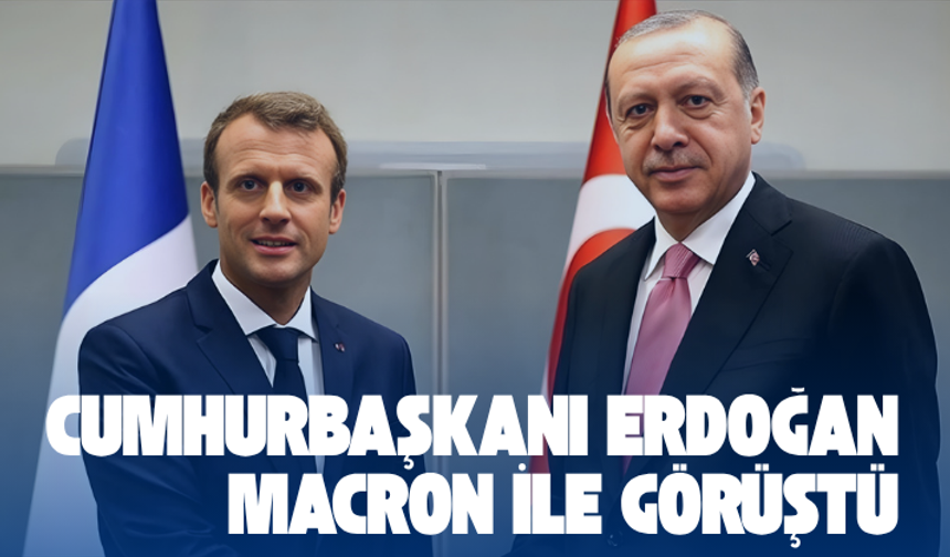 Cumhurbaşkanı Erdoğan, Macron ile görüştü