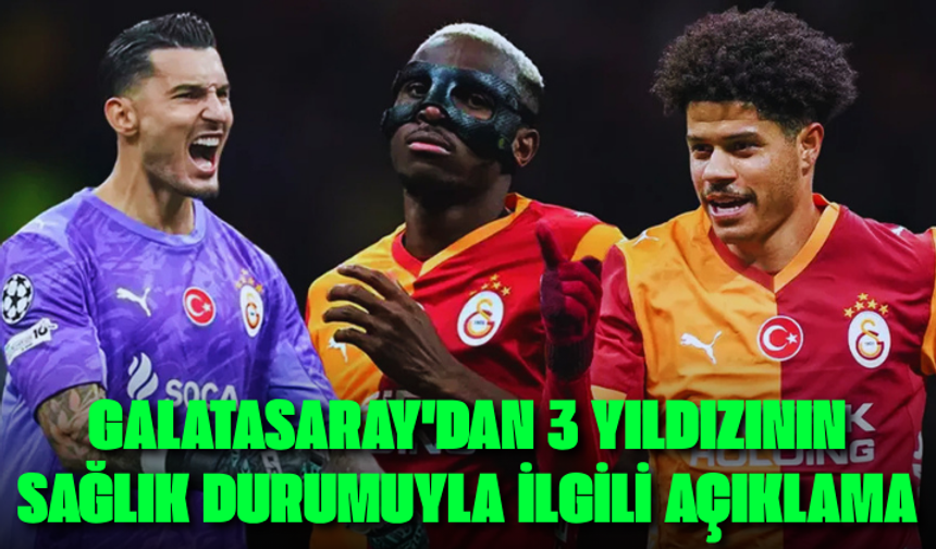 Galatasaray'dan 3 yıldızının sağlık durumuyla ilgili açıklama
