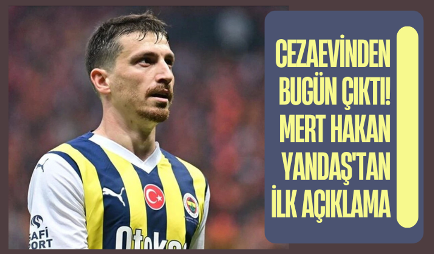Cezaevinden çıkan Mert Hakan Yandaş'tan ilk açıklama