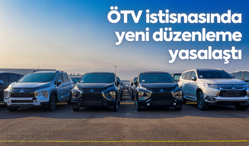 ÖTV istisnasında yeni düzenleme yasalaştı