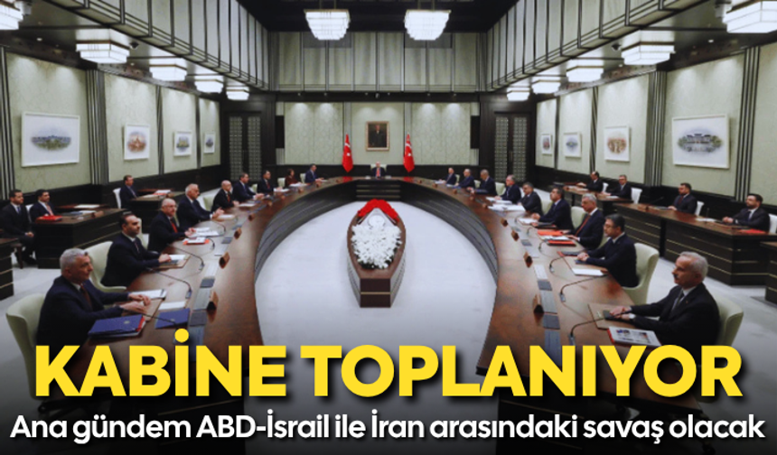 Kabine toplanıyor: Ana gündem ABD-İsrail ile İran arasındaki savaş olacak