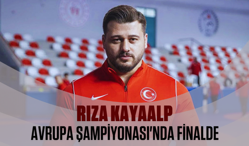 Rıza Kayaalp, Avrupa Şampiyonası'nda finalde