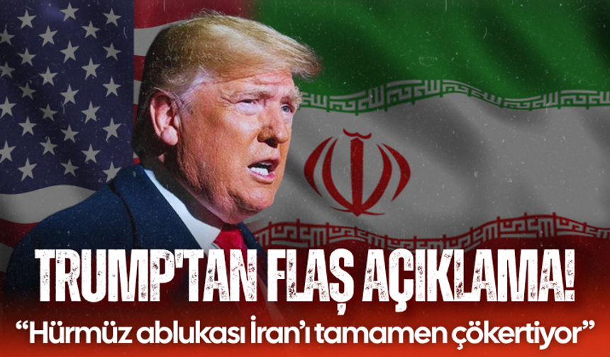 Trump: Hürmüz ablukası İran’ı tamamen çökertiyor