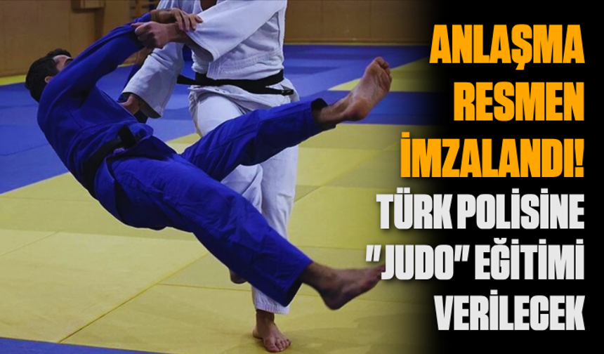 Anlaşma resmen imzalandı! Türk polisine "judo" eğitimi verilecek
