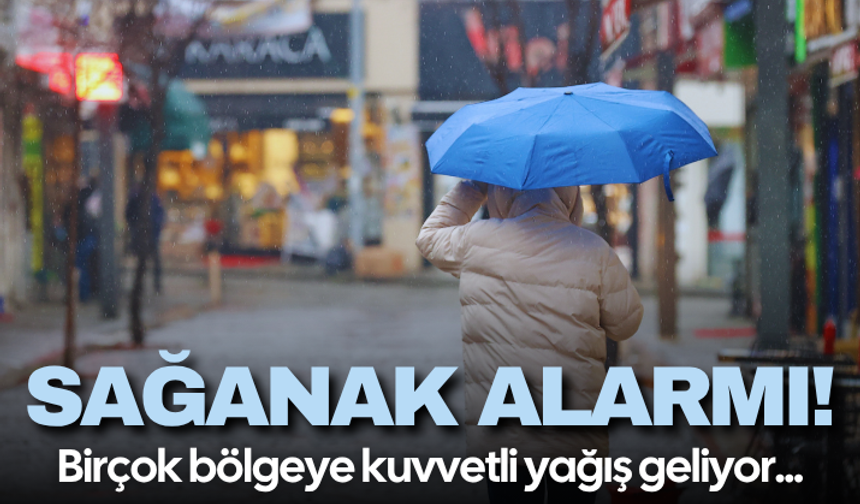Türkiye genelinde sağanak alarmı! Birçok bölgeye kuvvetli yağış geliyor...