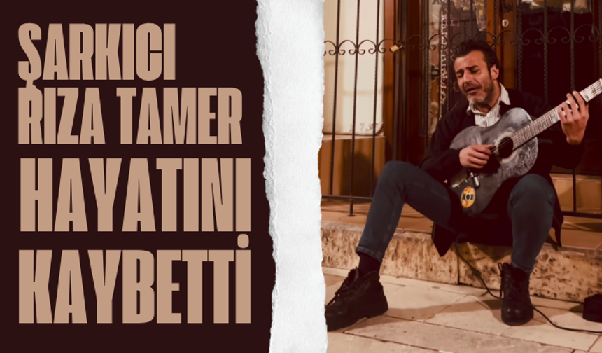 Şarkıcı Rıza Tamer hayatını kaybetti