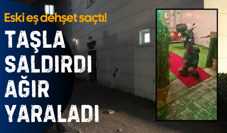 Eski eş dehşet saçtı! Taşla saldırdı, ağır yaraladı...