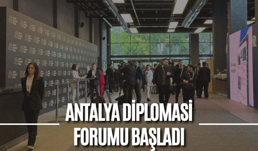 Antalya Diplomasi Forumu başladı