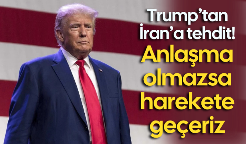 Trump’tan İran’a yeni tehdit! Anlaşma olmazsa yeniden harekete geçeriz