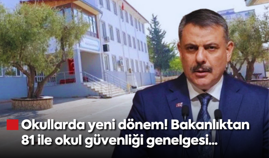 Okullarda yeni dönem! İçişleri Bakanlığı'ndan 81 ile okul güvenliği genelgesi...