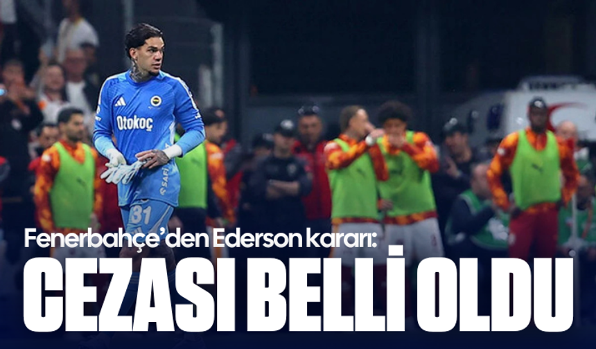 Fenerbahçe’den Ederson kararı: Cezası belli oldu