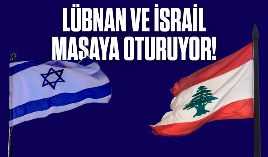 Lübnan ve İsrail masaya oturuyor!