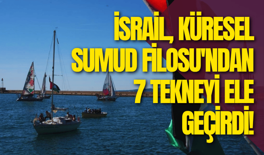 İsrail, Küresel Sumud Filosu'ndan 7 tekneyi ele geçirdi