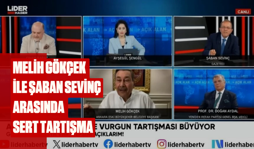 'Açık Alan'da tansiyon yükseldi! Melih Gökçek ile Şaban Sevinç arasında sert tartışma