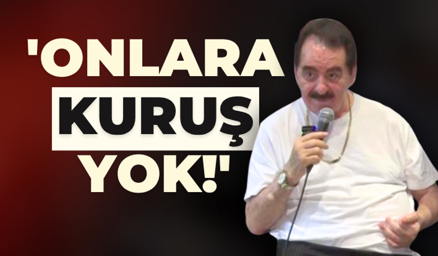 Taburcu olan İbrahim Tatlıses vasiyetini açıkladı! 'Onlara kuruş yok!'