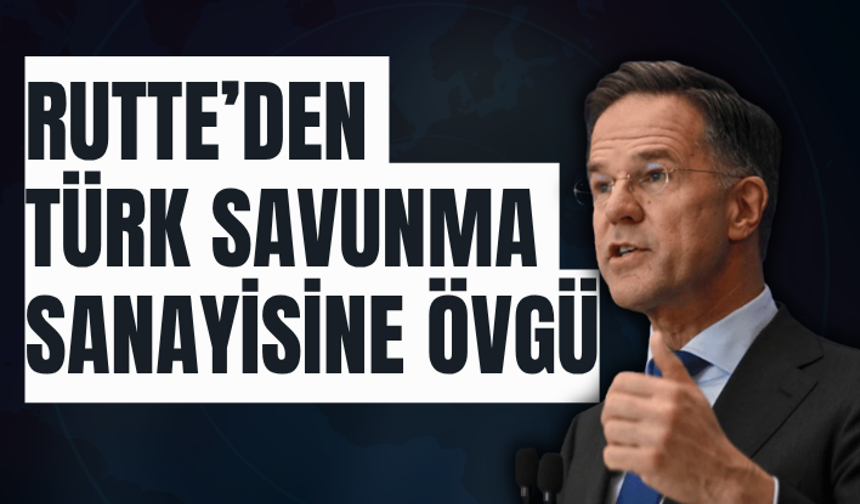 Mark Rutte’den Türk Savunma sanayisine övgü: Türkiye’nin yaptıklarından çok şey öğrenebiliriz