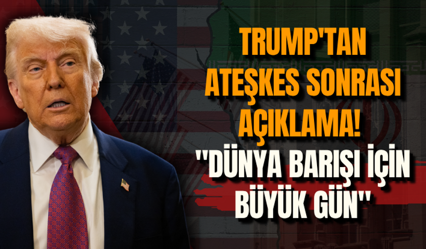 Trump'tan ateşkes sonrası açıklama! "Dünya barışı için büyük gün"