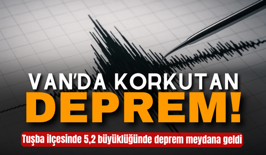 Son dakika! Van'da 5,2 büyüklüğünde deprem oldu