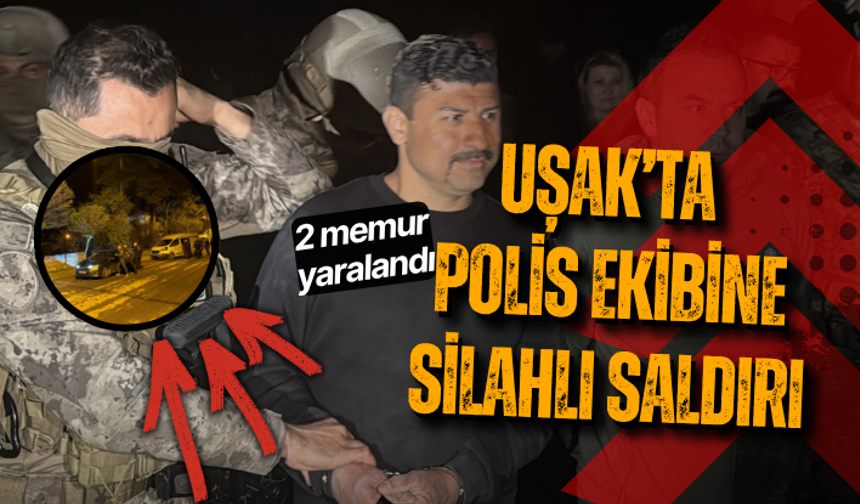 Uşak’ta polis ekibine silahlı saldırı: 2 memur yaralandı