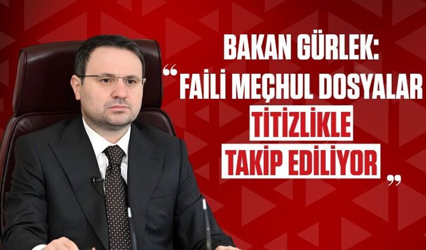 Bakan Gürlek: Faili meçhul dosyalar titizlikle takip ediliyor