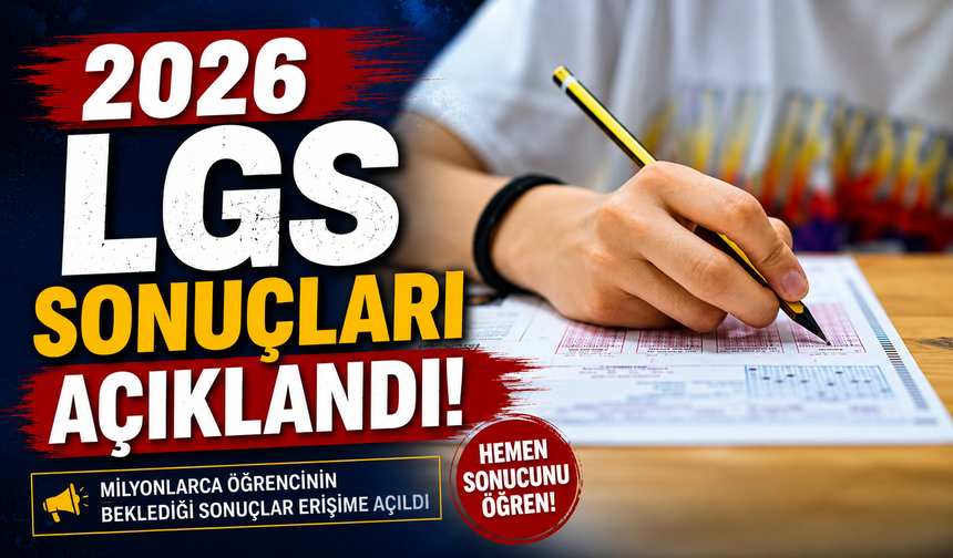 2026 LGS sonuçları açıklandı!